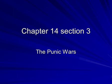 Chapter 14 section 3 The Punic Wars. Conflicts with Carthage By 264 B.C. Rome had conquered Greek city-states in Southern Italy Came into contact with.