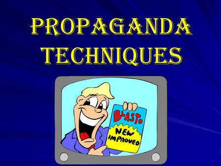 PROPAGANDA TECHNIQUES. What is propaganda? The ideas spread by any organized group for the purpose of influencing human behavior.