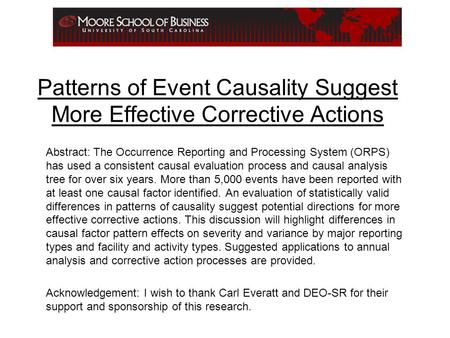 Patterns of Event Causality Suggest More Effective Corrective Actions Abstract: The Occurrence Reporting and Processing System (ORPS) has used a consistent.
