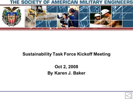 Sustainability Task Force Kickoff Meeting Oct 2, 2008 By Karen J. Baker.