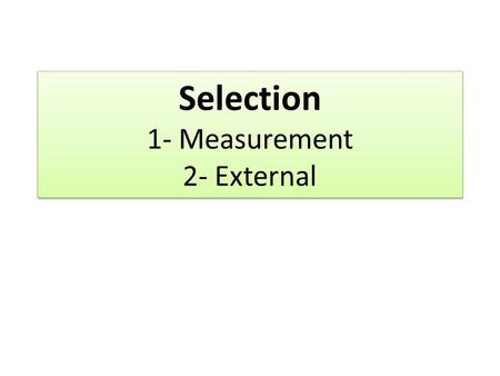 Selection 1- Measurement 2- External. Organization Strategy HR and Staffing Strategy Staffing Policies and Programs Staffing System and Retention Management.