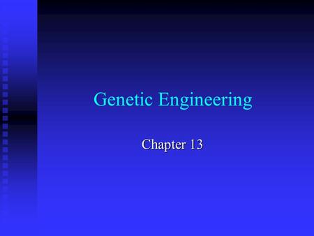 Genetic Engineering Chapter 13 Selective breeding Allowing Allowing animals with certain traits to breed to produce a desired offspring. Examples: Examples: