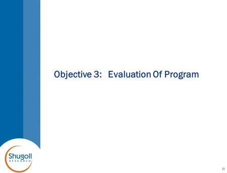Objective 3: Evaluation Of Program 25. u Overall reactions to Free Night of Theater were extremely positive. –Almost everyone (92%) who personally used.