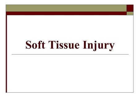 Soft Tissue Injury. Soft Tissues Injuries  They include skin, fatty tissue, muscles, blood vessels, fibrous tissues, membranes, glands and nerves. 
