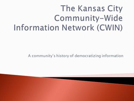 A community’s history of democratizing information.