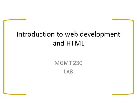 Introduction to web development and HTML MGMT 230 LAB.