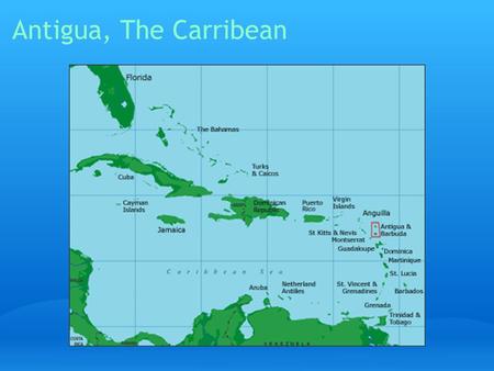 Antigua, The Carribean. The Island, Itself Antiqua.