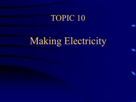 TOPIC 10 Making Electricity Making Electricity. A cell is an apparatus which generates electricity from a chemical reaction. A Battery is when two or.