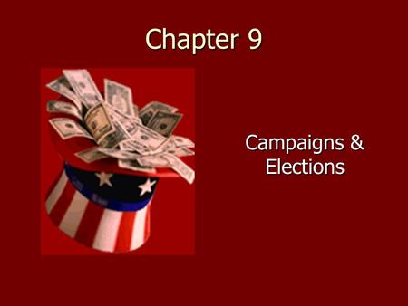 Chapter 9 Campaigns & Elections. How We Nominate Candidates The Party Nominating Convention The Party Nominating Convention –Select candidates and delegates.