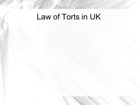 Law of Torts in UK. Definition of Tort (law) a civil wrong arising from an act or failure to act, independently of any contract, for which an action for.