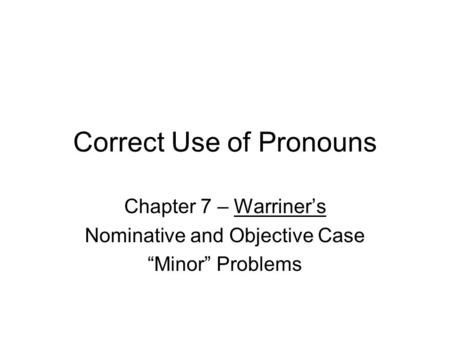 Correct Use of Pronouns
