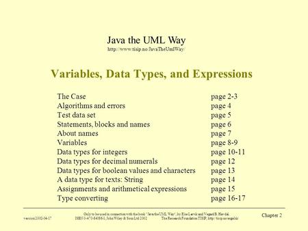 Java the UML Way  version 2002-04-17 Only to be used in connection with the book Java the UML Way, by Else Lervik and.