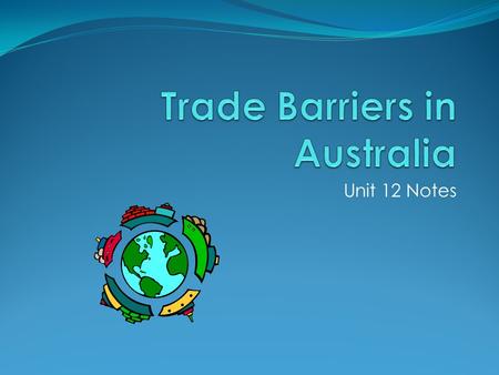 Unit 12 Notes. What is TRADE? Trade is the voluntary exchange of goods and services among people and countries. Trade and voluntary exchange occur when.