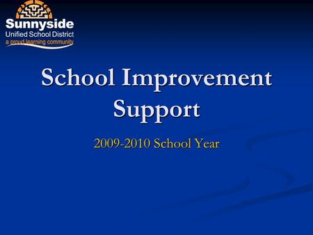 School Improvement Support 2009-2010 School Year.