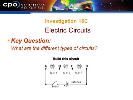 Electric Circuits Key Question: Investigation 16C