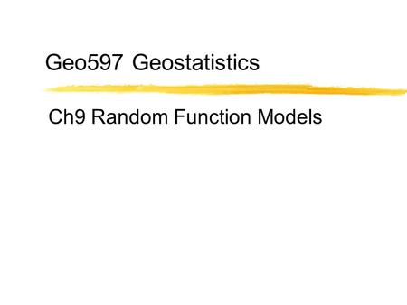 Geo597 Geostatistics Ch9 Random Function Models.