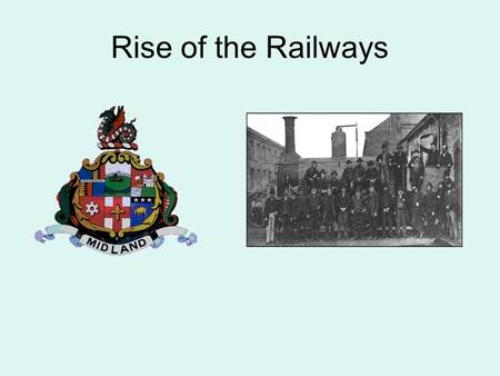 Rise of the Railways. Before the railways Roads were in bad condition Horsepower could only carry small loads Canals could not meet growing demand What.