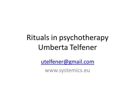 Rituals in psychotherapy Umberta Telfener