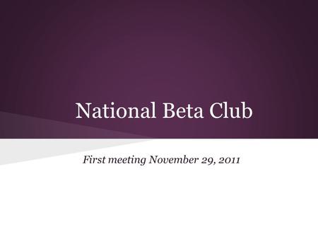 National Beta Club First meeting November 29, 2011.