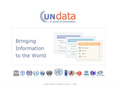 United Nations Statistics Division - 2009 Bringing Information to the World.