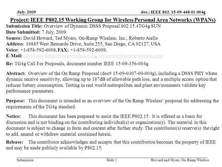 Submission doc.: IEEE 802. 15-09-448-01-004g July. 2009 Howard and Myers, On-Ramp WirelessSlide 1 Project: IEEE P802.15 Working Group for Wireless Personal.