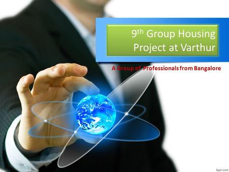9 th Group Housing Project at Varthur A Group of Professionals from Bangalore.