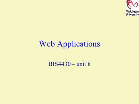 Web Applications BIS4430 – unit 8. Learning Objectives Explain the uses of web application frameworks Relate the client-side, server-side architecture.