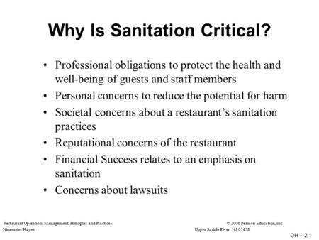 Restaurant Operations Management: Principles and Practices© 2006 Pearson Education, Inc. Ninemeier/HayesUpper Saddle River, NJ 07458 Why Is Sanitation.