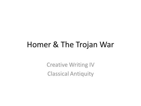 Creative Writing IV Classical Antiquity