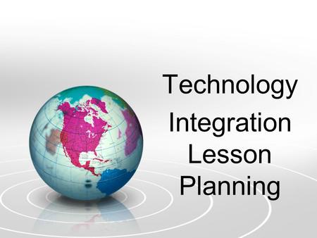 Technology Integration Lesson Planning. A Virtual Field Trip By: Paula Smith, Patty Deering, Vicki Matchett & Renata Sorel.