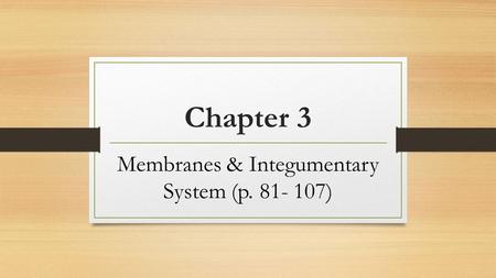 Membranes & Integumentary System (p )