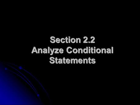 Section 2.2 Analyze Conditional Statements