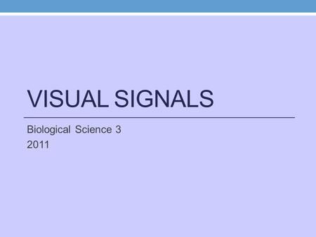 VISUAL SIGNALS Biological Science 3 2011. What is vision? Light signals are detected by photoreceptors in the eye (in mammals, located on the retina at.