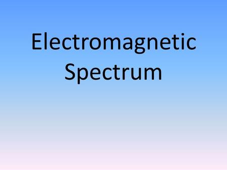 Electromagnetic Spectrum. The electromagnetic spectrum covers a wide range of wavelengths and photon energies.