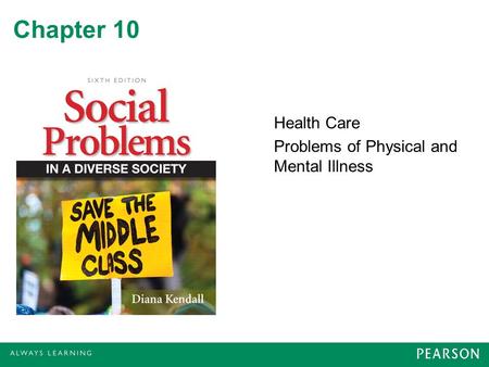 Chapter 10 Health Care Problems of Physical and Mental Illness.