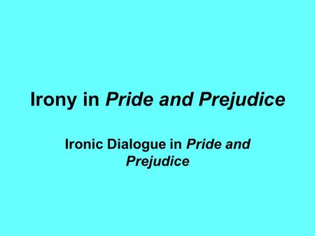 Irony in Pride and Prejudice