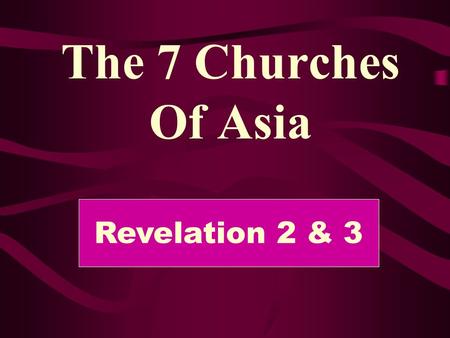The 7 Churches Of Asia Revelation 2 & 3.