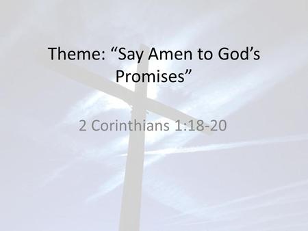 Theme: “Say Amen to God’s Promises”