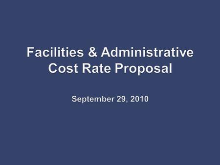  The Facilities and Administrative Rate (F&A Rate) is the mechanism used to reimburse the University for the infrastructure support costs associated.