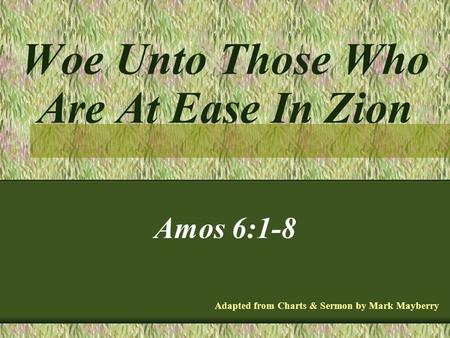 Woe Unto Those Who Are At Ease In Zion