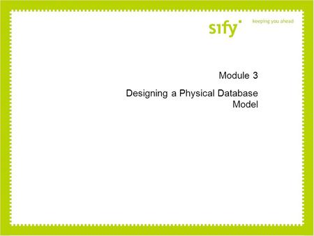 Module 3 Designing a Physical Database Model. Module Overview Selecting Data Types Designing Database Tables Designing Data Integrity.