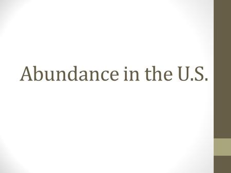 Abundance in the U.S.. Look familiar? Suburbia The postwar era was responsible for many aspects of life we experience today (popular music, adolescence,