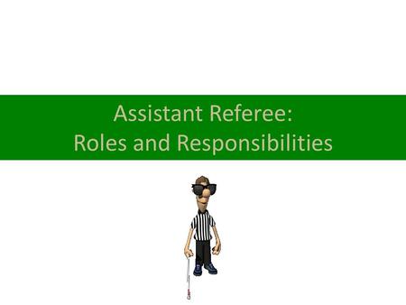 Assistant Referee: Roles and Responsibilities. All Alone Wrestling is one of a few sports where there is one official per contest. About 95-98% of the.