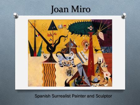 Joan Miro Spanish Surrealist Painter and Sculptor.