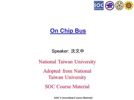 On Chip Bus National Taiwan University