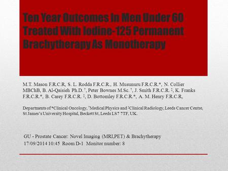 Ten Year Outcomes In Men Under 60 Treated With Iodine-125 Permanent Brachytherapy As Monotherapy GU - Prostate Cancer: Novel Imaging (MRI,PET) & Brachytherapy.