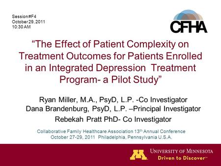 “The Effect of Patient Complexity on Treatment Outcomes for Patients Enrolled in an Integrated Depression Treatment Program- a Pilot Study” Ryan Miller,