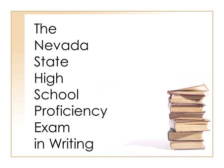 The Nevada State High School Proficiency Exam in Writing.