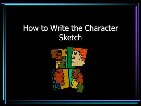 How to Write the Character Sketch