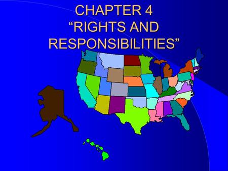 CHAPTER 4 “RIGHTS AND RESPONSIBILITIES”